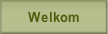 Welkom.